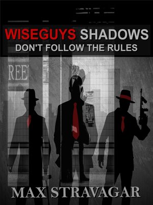 cover image of Wiseguys Shadows Don't Follow the Rules